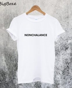 Nonchalance T-Shirt
