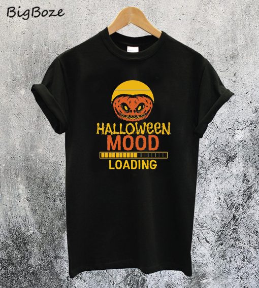 Happy Halloween Mood Loading T-Shirt
