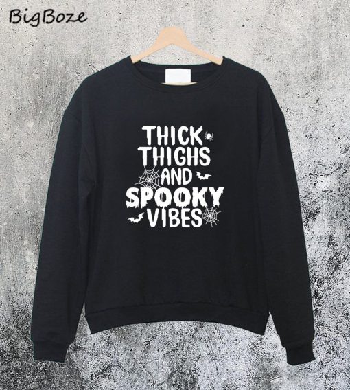 Thick Thighs And Spooky Vibes Sweatshirt