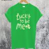 Lucky To Be Me T-Shirt