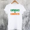 Catholics Vs Convicts T-Shirt
