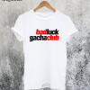Bad Luck Gacha Club T-Shirt