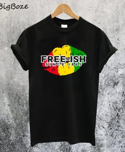 Free-Ish Since 1865 Lip Kiss African T-Shirt