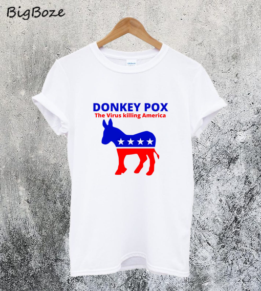Donkey Pox The Virus Killing T-Shirt