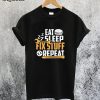Eat Sleep Zzz Fix Stuff Repeat T-Shirt