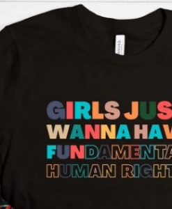 Girls Just Want to Have Fundamental Rights T-Shirt