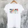 Girls Just Want to Have Fundamental Rights T-Shirt