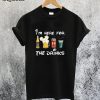I'm Here For The Drinks T-Shirt
