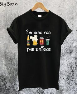I'm Here For The Drinks T-Shirt