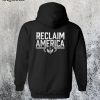 Reclaim America Hoodie