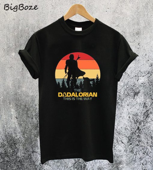 The Dadalorian This is The Way T-Shirt