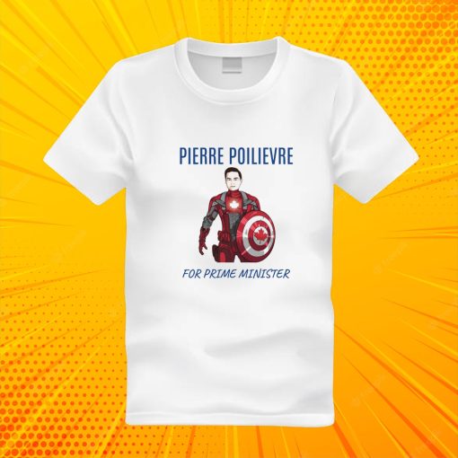 Pierre Poilievre for Prime Minister Captain Canada T Shirt
