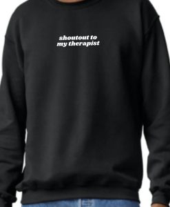 Shout Out to My Therapist Sweatshirt